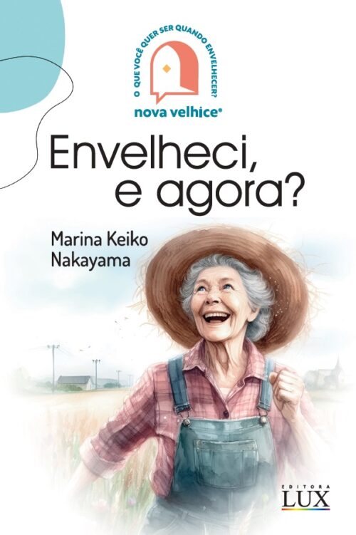 Capa do livro Envelheci, e agora?